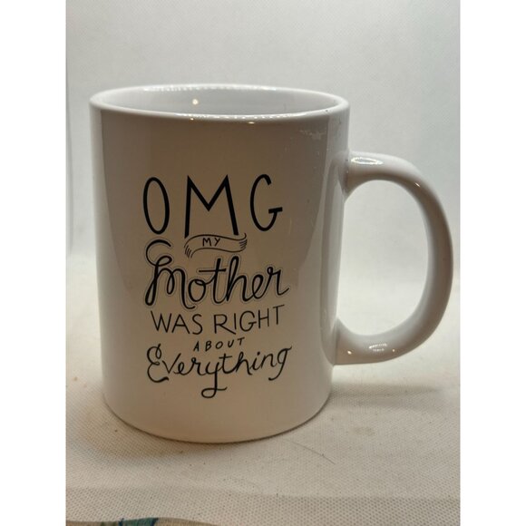 OMG My Mother Was Right About Everything Primitives By Kathy White Ceramic Coffe - Picture 5 of 5